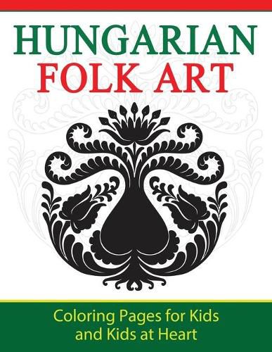 Cover image for Hungarian Folk Art: Coloring Pages for Kids and Kids at Heart