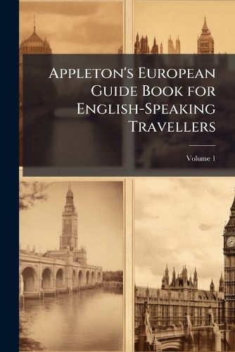 Cover image for Appleton's European Guide Book for English-Speaking Travellers, Volume 1
