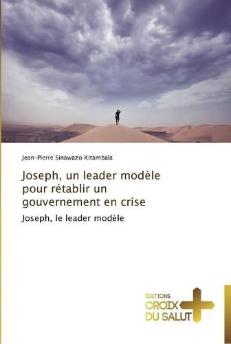 Cover image for Joseph, un leader modele pour retablir un gouvernement en crise