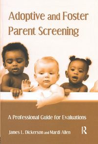 Cover image for Adoptive and Foster Parent Screening: A Professional Guide for Evaluations