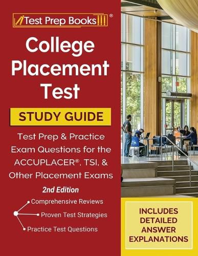 College Placement Test Prep: College Placement Test Study Guide and Practice Questions [2nd Edition]