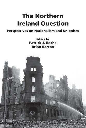 Cover image for The Northern Ireland Question: Perspectives on Nationalism and Unionism