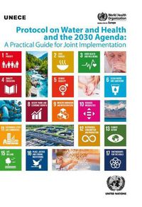 Cover image for Protocol on water and health and the 2030 Agenda: a practical guide for joint implementation