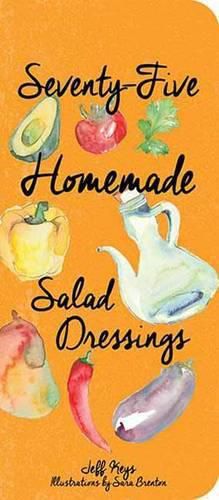 Cover image for 75 Homemade Salad Dressings