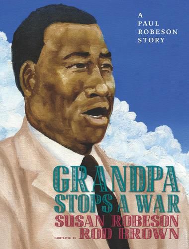 Cover image for Grandpa Stops A War: A Paul Robeson Story