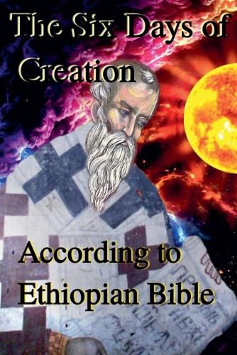 Cover image for The Six Days of Creation According to Ethiopian Bible