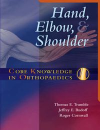 Cover image for Core Knowledge in Orthopaedics: Hand, Elbow, and Shoulder