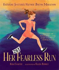 Cover image for Her Fearless Run: Kathrine Switzer's Historic Boston Marathon