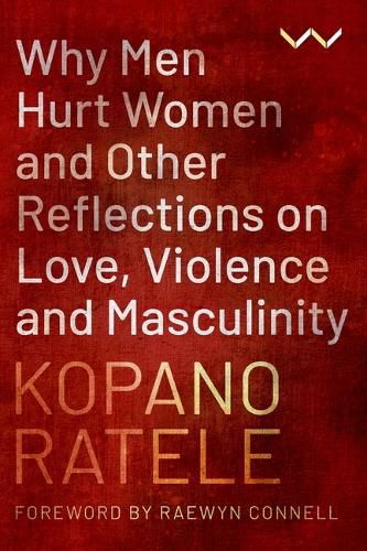 Cover image for Why Men Hurt Women and Other Reflections on Love, Violence and Masculinity