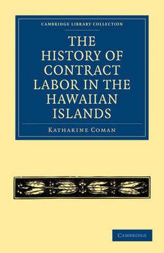 Cover image for The History of Contract Labor in the Hawaiian Islands