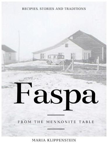 Cover image for Faspa: Recipes, Stories, and Traditions. from the Mennonite Table