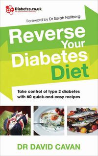 Cover image for Reverse Your Diabetes Diet: The new eating plan to take control of type 2 diabetes, with 60 quick-and-easy recipes