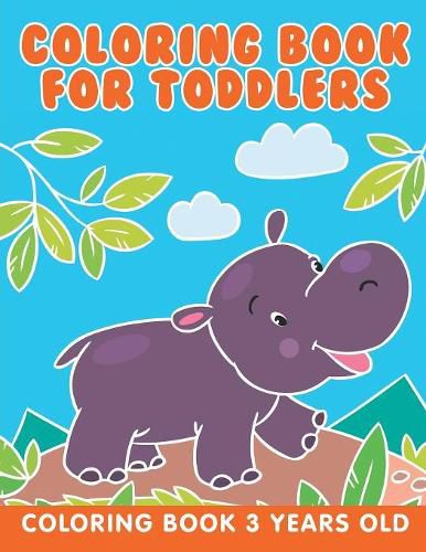 Cover image for Coloring Book for Toddlers: Coloring Book 3 Years Old