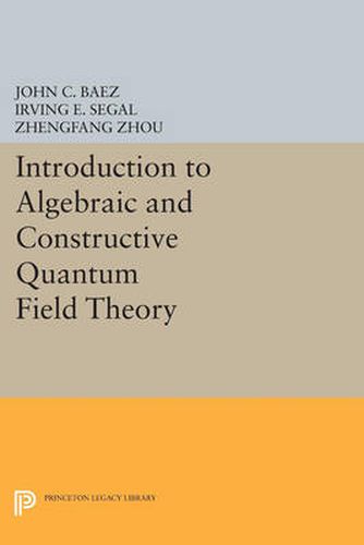 Cover image for Introduction to Algebraic and Constructive Quantum Field Theory