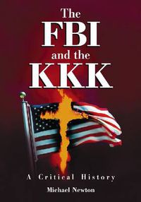 Cover image for The FBI and the KKK: A Critical History