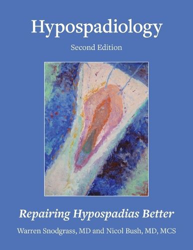 Hypospadiology, Second Edition