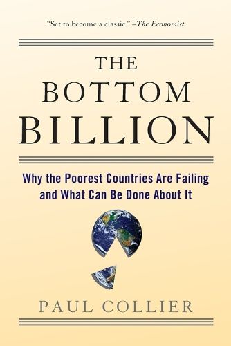 Cover image for The Bottom Billion: Why the Poorest Countries are Failing and What Can Be Done About It