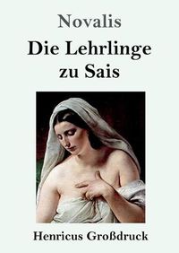 Cover image for Die Lehrlinge zu Sais (Grossdruck)