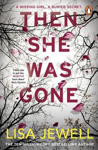 Cover image for Then She Was Gone: From the number one bestselling author of The Family Remains