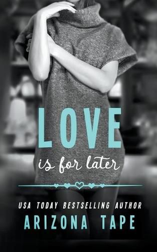 Cover image for Love Is For Later