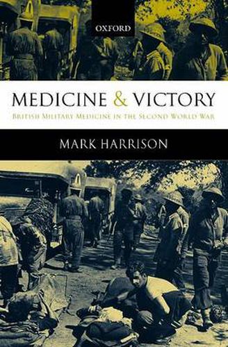 Cover image for Medicine and Victory: British Military Medicine in the Second World War