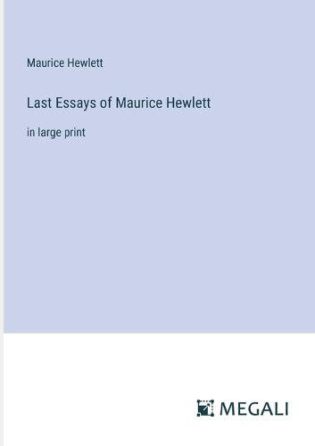 Last Essays of Maurice Hewlett