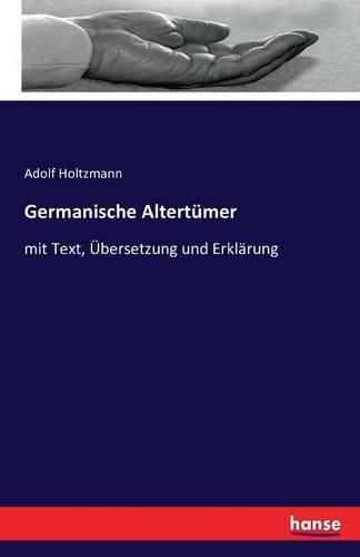 Cover image for Germanische Altertumer: mit Text, UEbersetzung und Erklarung