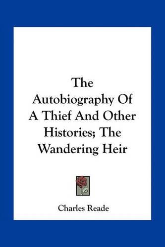 Cover image for The Autobiography Of A Thief And Other Histories; The Wandering Heir