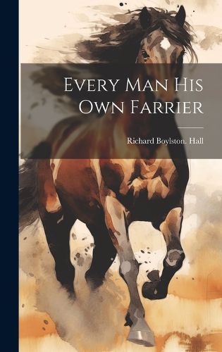 Every man his own Farrier