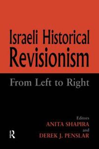 Cover image for Israeli Historical Revisionism: From Left to Right