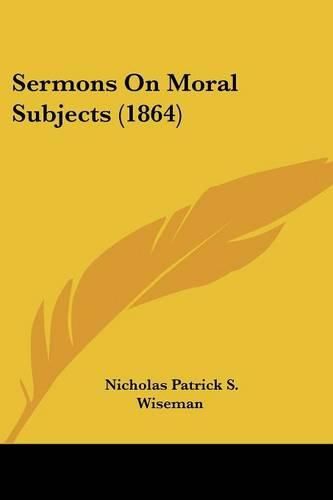 Cover image for Sermons On Moral Subjects (1864)