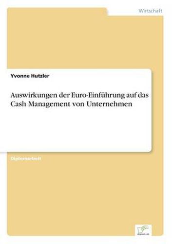 Cover image for Auswirkungen der Euro-Einfuhrung auf das Cash Management von Unternehmen