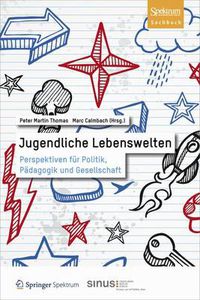 Cover image for Jugendliche Lebenswelten: Perspektiven fur Politik, Padagogik und Gesellschaft