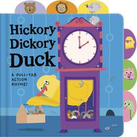 Cover image for Hickory Dickory Duck: A Pull-Tab Action Rhyme!