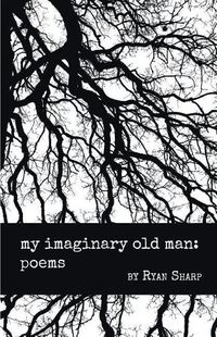 Cover image for My Imaginary Old Man: Poems