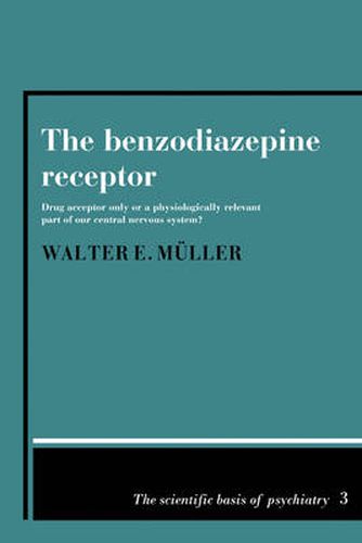 Cover image for The Benzodiazepine Receptor: Drug Acceptor Only or a Physiologically Relevant Part of our Central Nervous System?