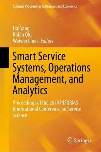 Cover image for Smart Service Systems, Operations Management, and Analytics: Proceedings of the 2019 INFORMS International Conference on Service Science