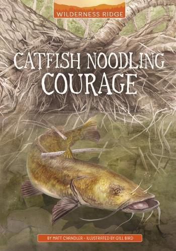 Catfish Noodling Courage