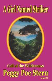 Cover image for A Girl Named Striker: Call of the Wilderness