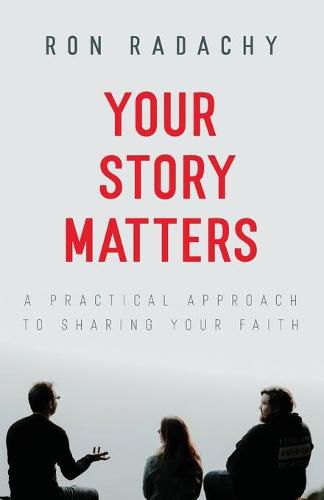 Cover image for Your Story Matters: A Practical Approach to Sharing Your Faith