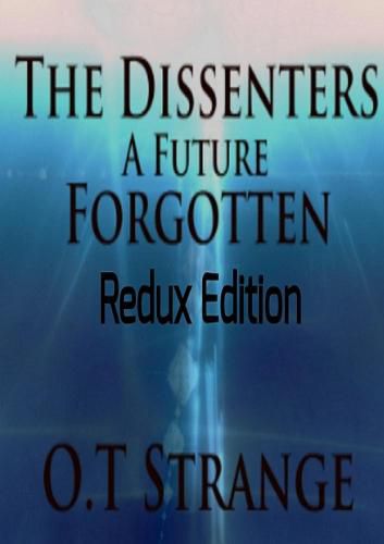 Cover image for The Dissenters - A Future Forgotten