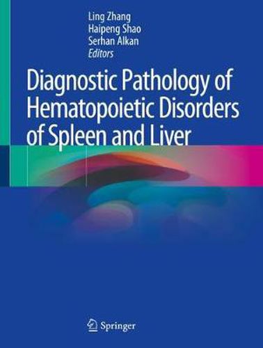 Cover image for Diagnostic Pathology of Hematopoietic Disorders of Spleen and Liver