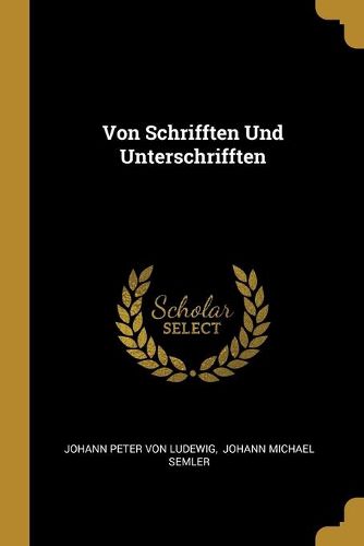 Cover image for Von Schrifften Und Unterschrifften