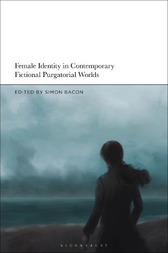 Female Identity in Contemporary Fictional Purgatorial Worlds