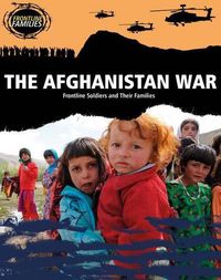 Cover image for The Afghanistan War: Frontline Soldiers and Their Families