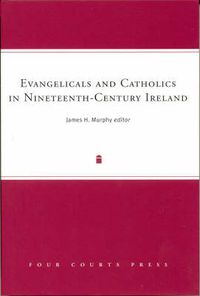 Cover image for Evangellcals and Catholics in Nineteenth-century Ireland