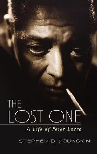 Cover image for The Lost One: A Life of Peter Lorre