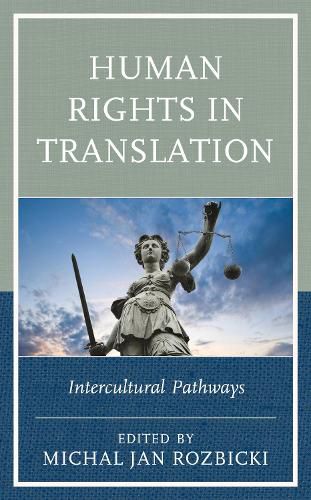 Cover image for Human Rights in Translation: Intercultural Pathways