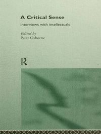 Cover image for A Critical Sense: Interviews with Intellectuals