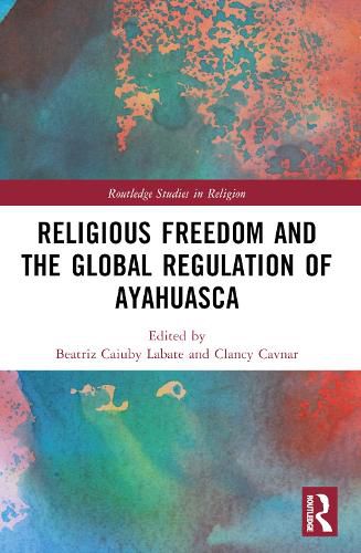 Cover image for Religious Freedom and the Global Regulation of Ayahuasca